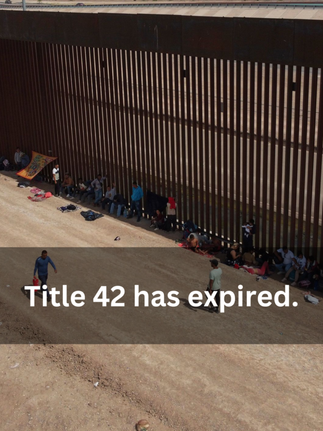 Title 42 has expired. Here’s what happens next