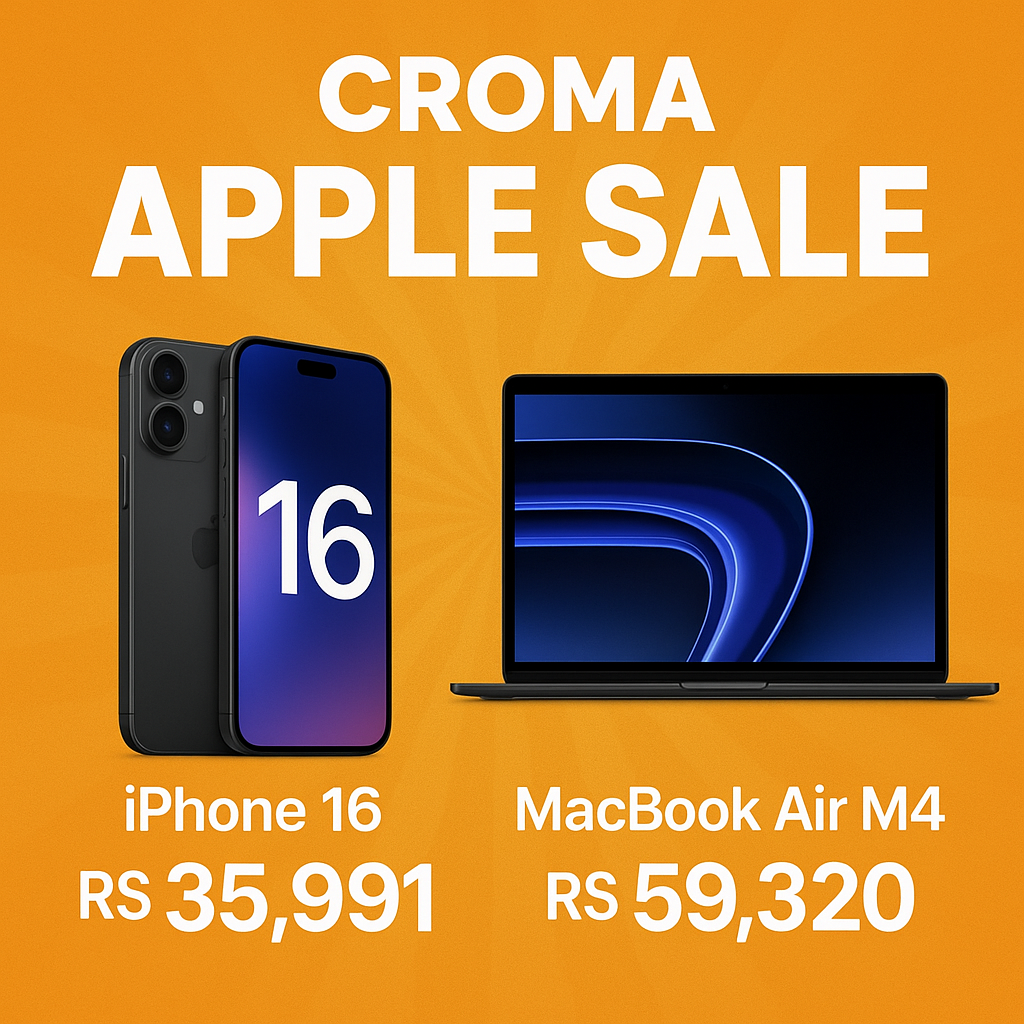 Croma Apple Sale iPhone 16 at Rs 35,991 MacBook Air M4 Rs 59,320