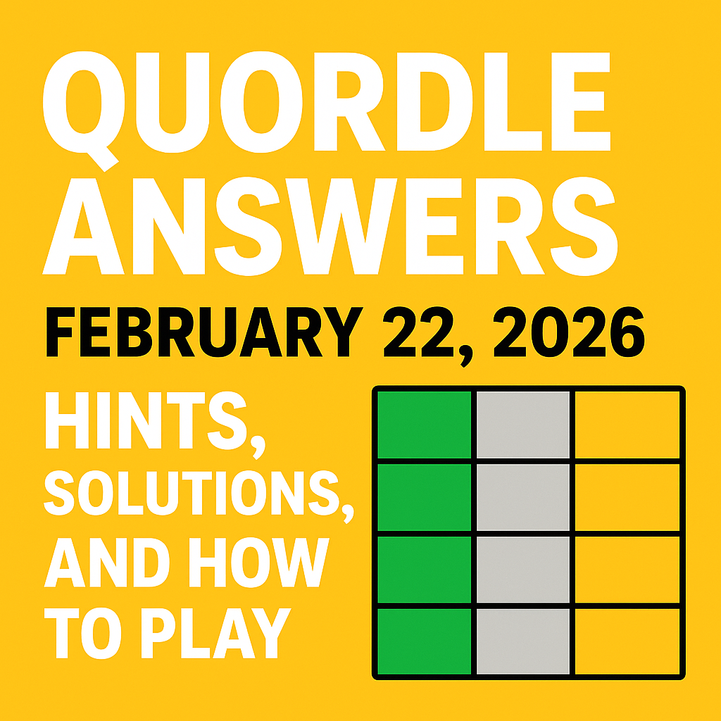 Quordle Answers February 22 2026 Hints Solutions and How to Play