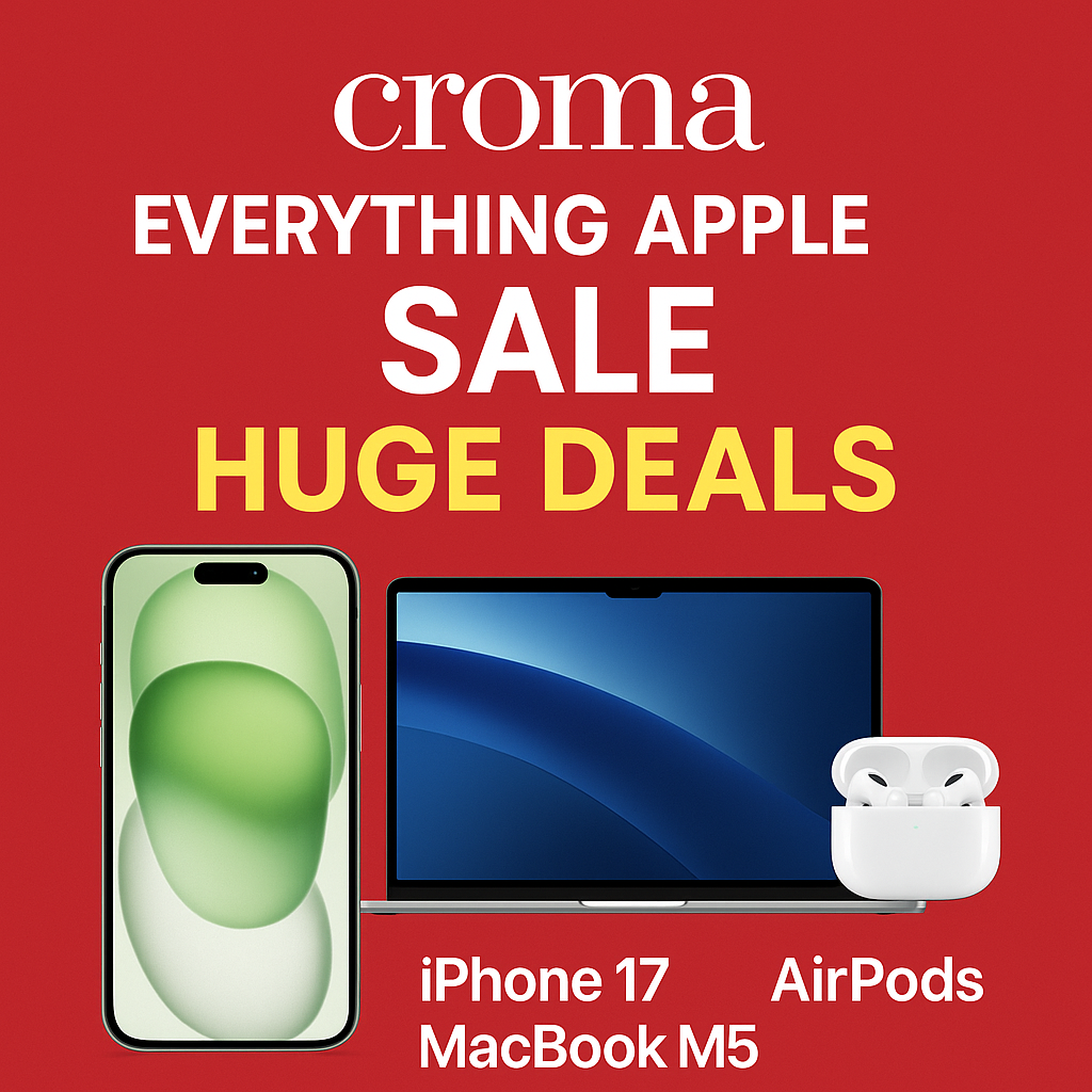 Croma Everything Apple Sale Huge Deals on iPhone 17 MacBook M5 AirPods