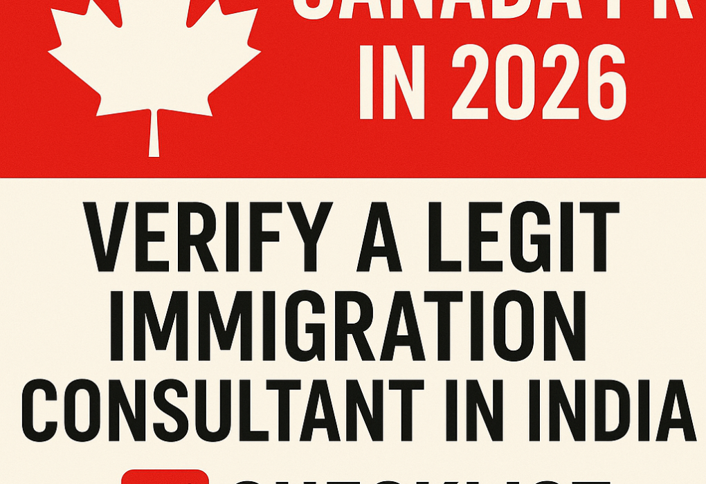 Canada PR in 2026: Verify a Legit Immigration Consultant in India (Checklist)