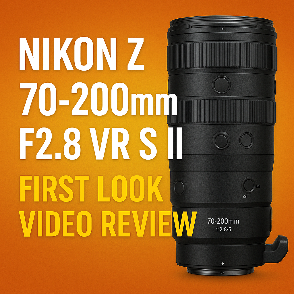 Nikon Z 70-200mm F2.8 VR S II First Look Video Review