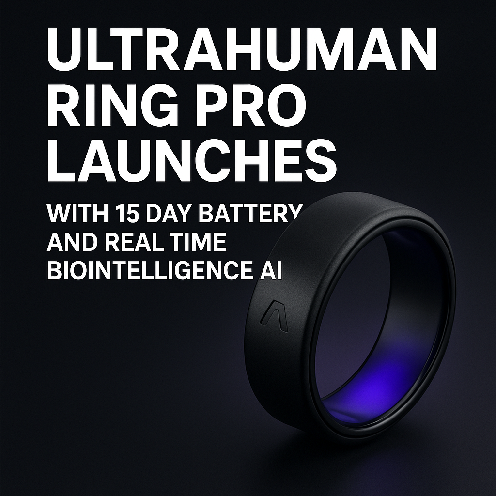 Ultrahuman Ring PRO Launches With 15 Day Battery and Real Time Biointelligence AI