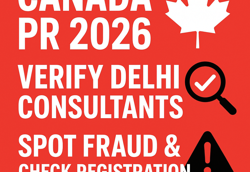 Canada PR 2026: Verify Delhi Consultants, Spot Fraud & Check Registration
