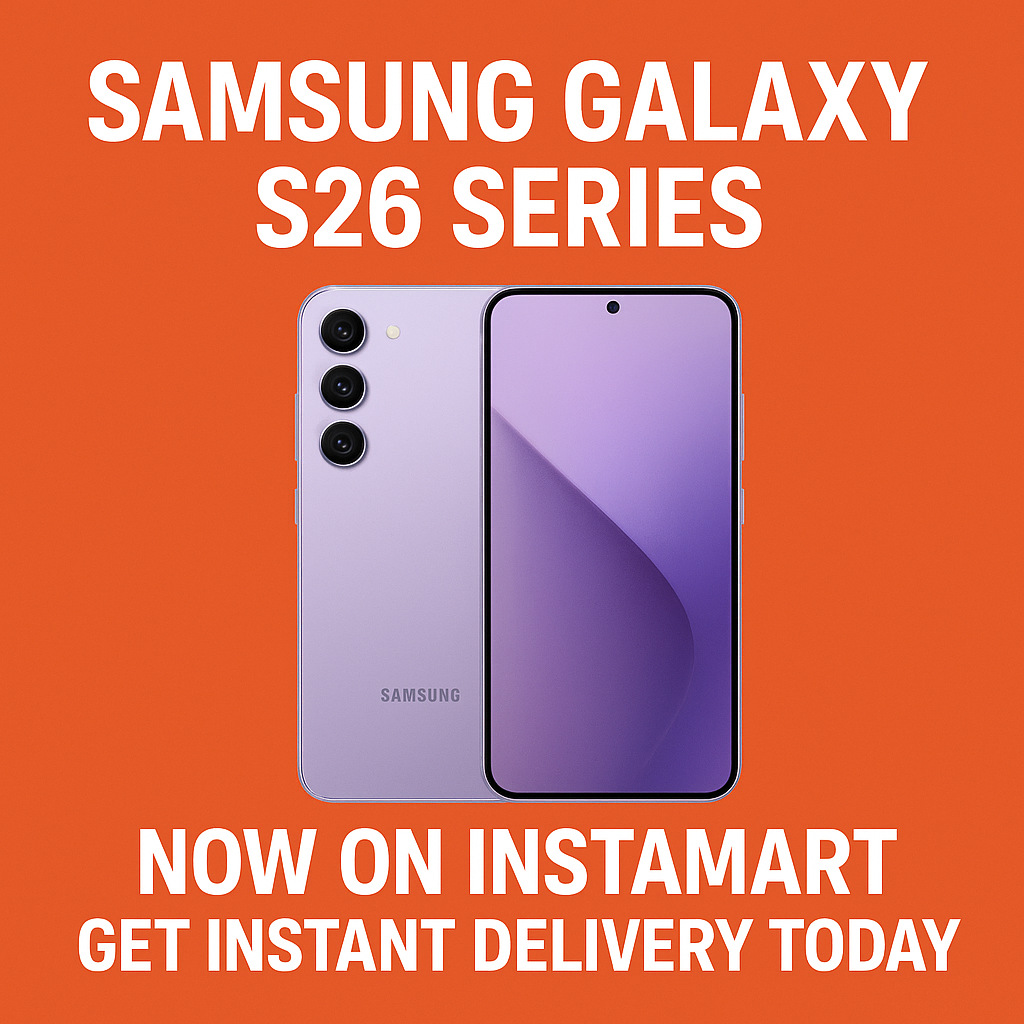 Samsung Galaxy S26 Series Now on Instamart Get Instant Delivery Today