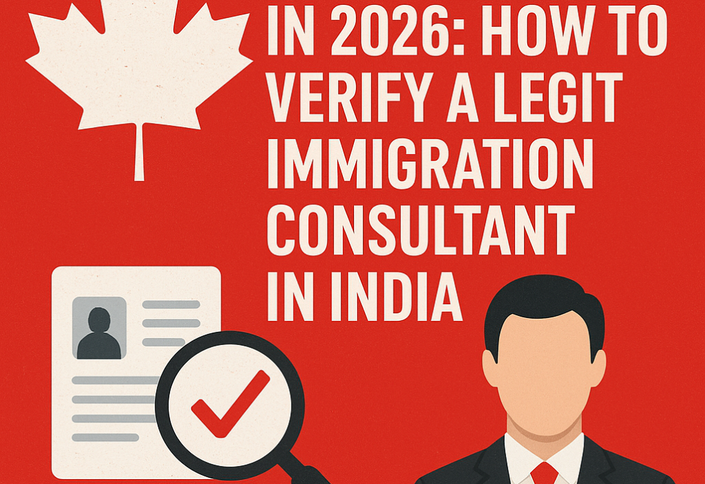 Canada PR in 2026: How to Verify a Legit Immigration Consultant in India