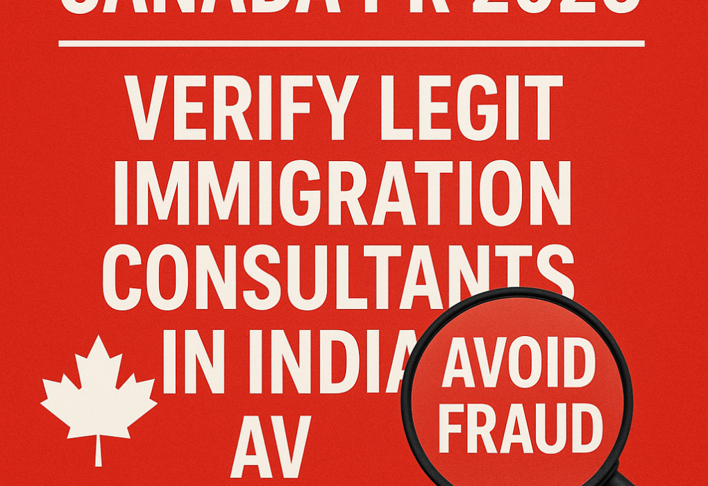 Canada PR 2026: Verify Legit Immigration Consultants in India & Avoid Fraud