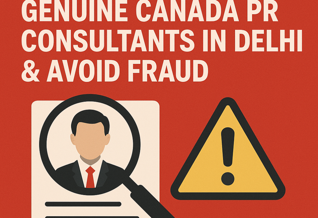 2026 Guide: Verify Genuine Canada PR Consultants in Delhi & Avoid Fraud