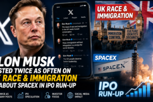 Elon Musk posted twice as often on UK race and immigration as about SpaceX in IPO run-up