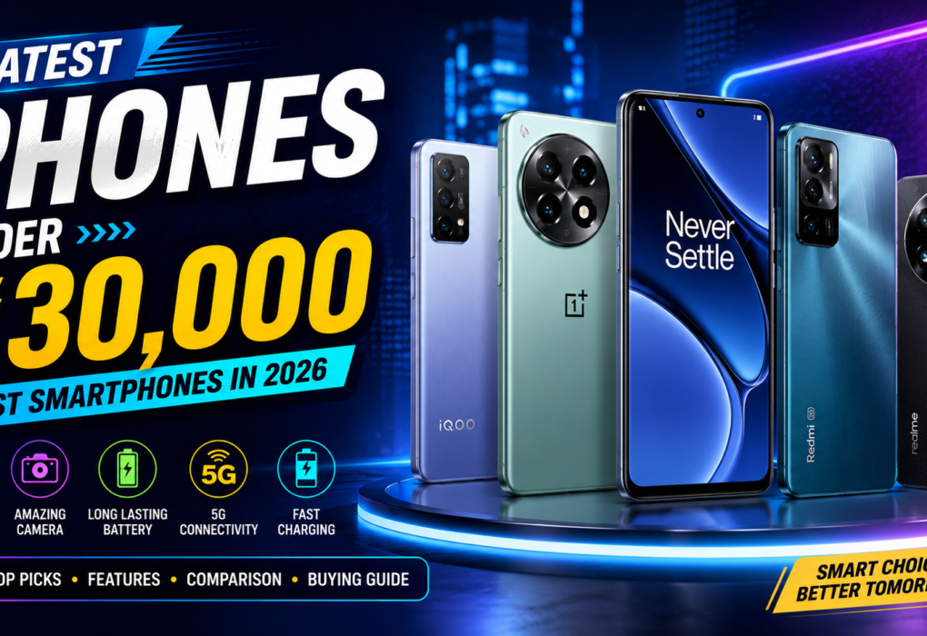 Latest Phones Under ₹30,000 – Best Smartphones to Buy in 2026